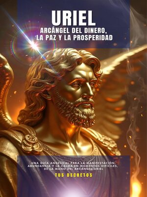 cover image of Uriel--Arcángel Del Dinero, La Paz y La Prosperidad